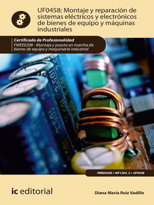 cover image of Montaje y reparación de sistemas eléctricos y electrónicos de bienes de equipo y máquinas industriales. FMEE0208